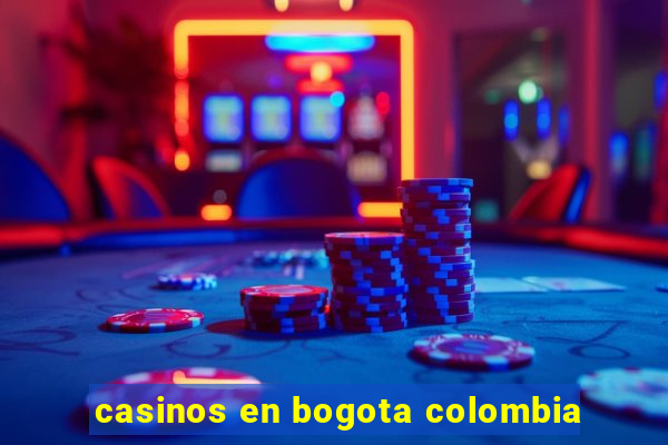 casinos en bogota colombia